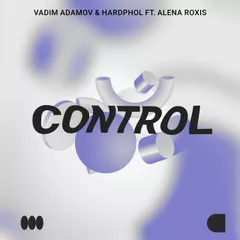 Vadim Adamov & Hardphol ft. Alena Roxis - Control