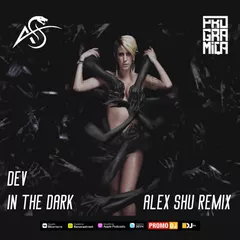 DEV - In The Dark (Alex Shu Remix)