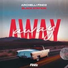 Archelli Findz, Black Station - Away