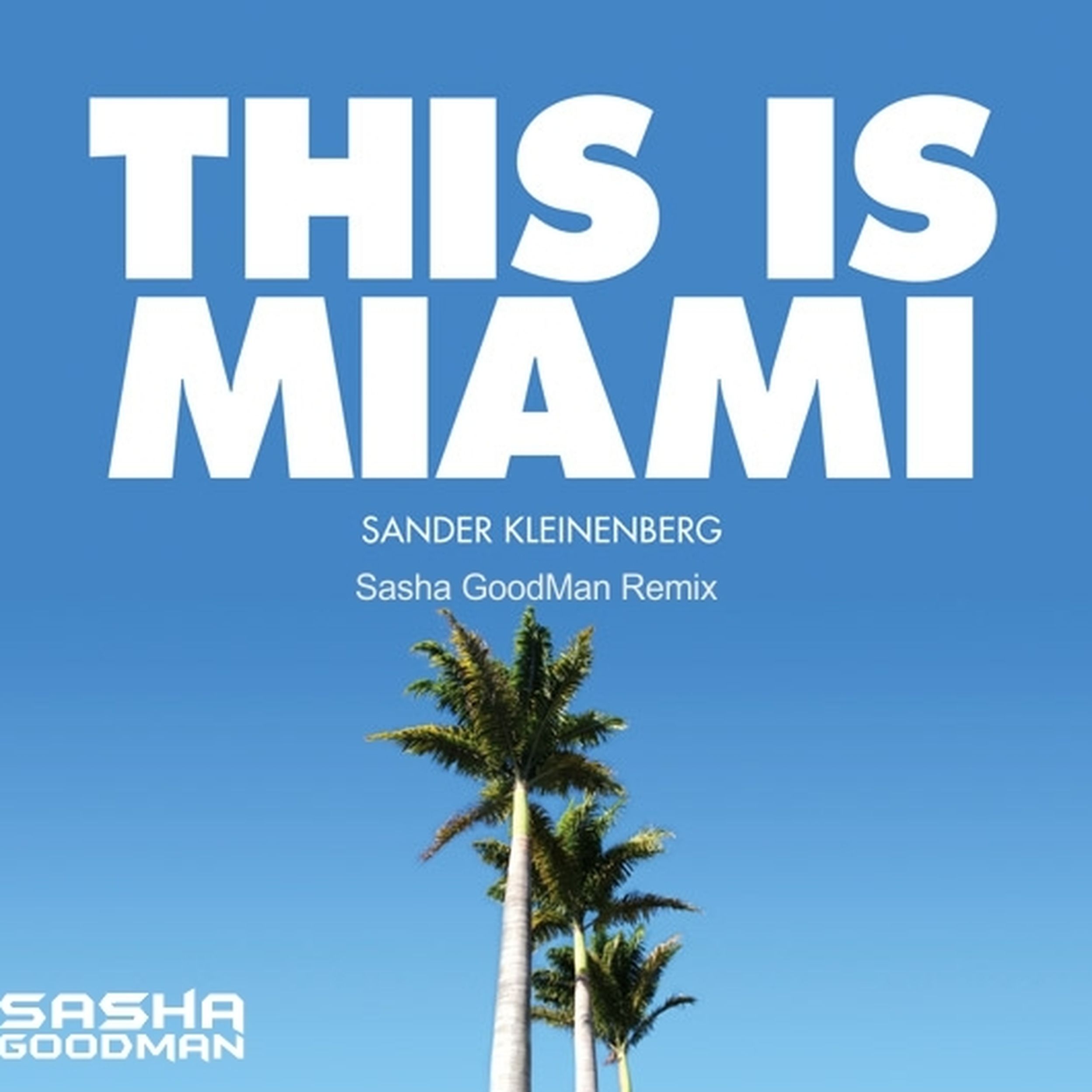 This this this remix. Sander Kleinenberg this is Miami. Майами Ноты. Ремикс Goodman. Sander Kleinenberg - this is Ibiza.