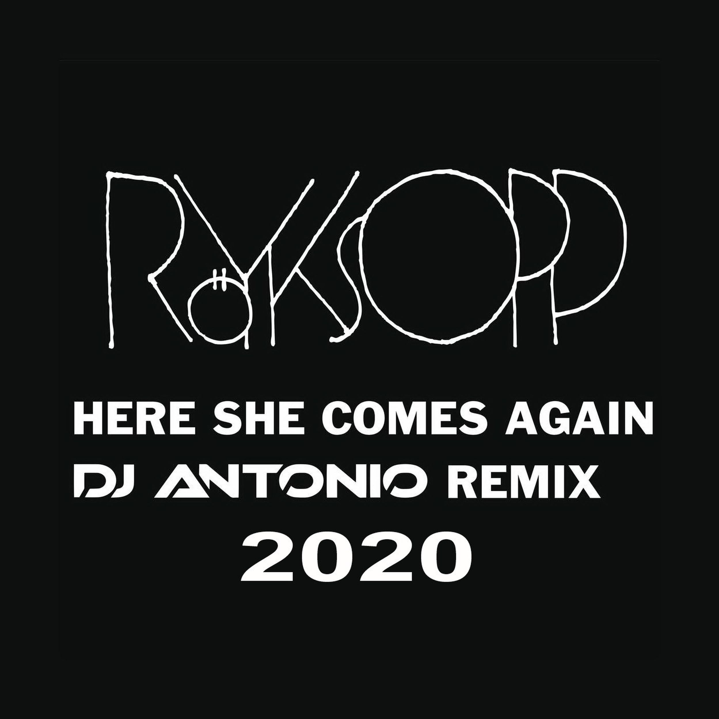 Royksopp comes again remix. Here she comes again. Here she comes again (DJ Antonio Remix). Royksopp here she comes again. Royksopp here comes again.