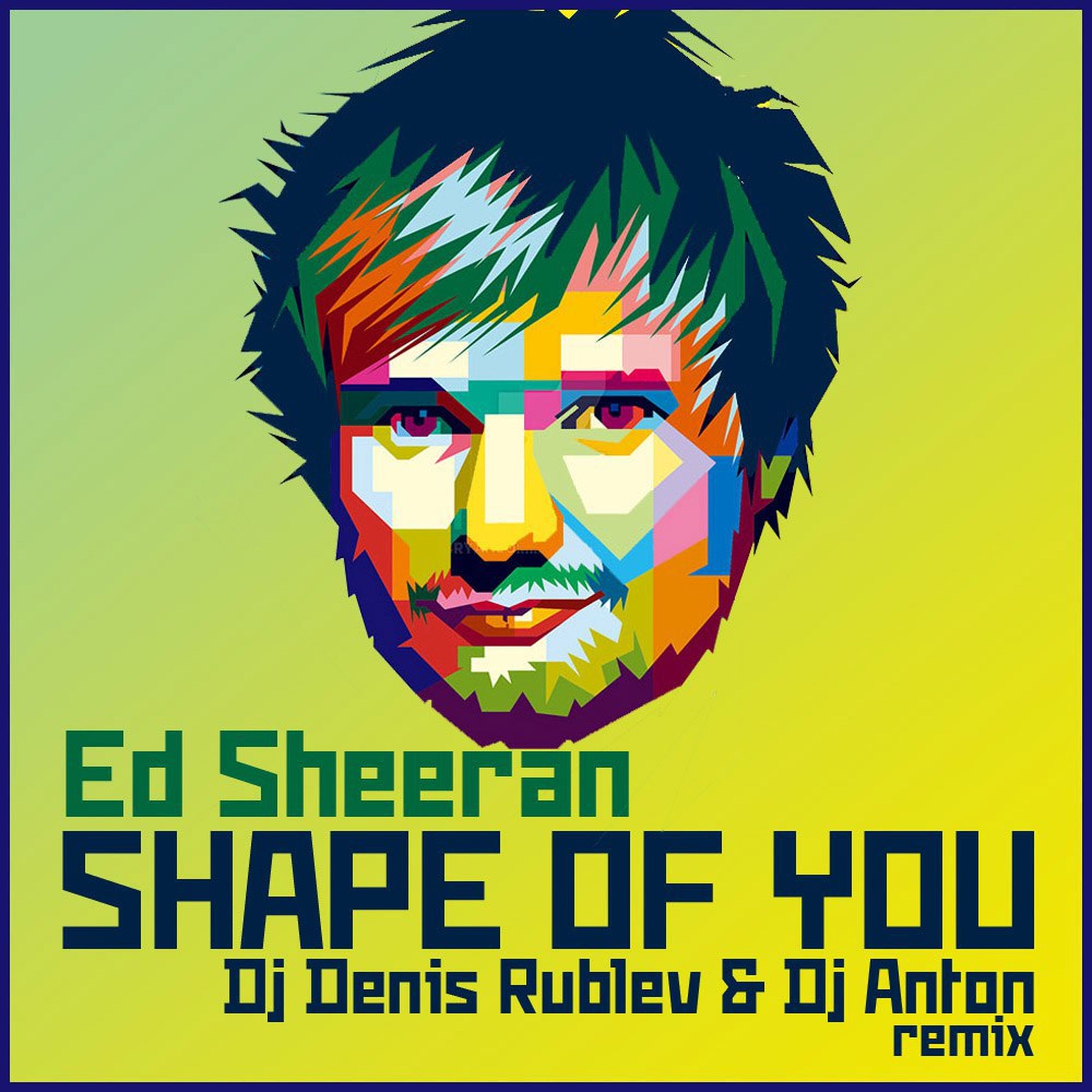 Dj denis rublev remix. Ed Sheeran Shape of you. Shape of you Эд Ширан. DJ Denis Rublev. Shape of you картинки.