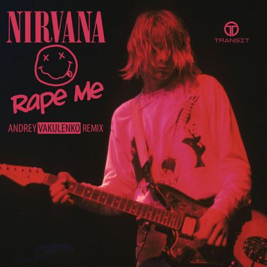 DJ Andrey Vakulenko – Nirvana — Rape Me (Andrey Vakulenko Remix.