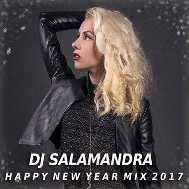 Uovertruffen mangfoldighed kirurg DJ Salamandra – Happy New Year Mix 2017 слушать онлайн | скачать на  Bananastreet