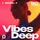 Vibes Deep #11