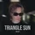 Triangle Sun - Endless