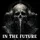 IN THE FUTURE
