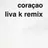 Jerry Ropero & Dennis The Menace - Coracao (LIVA K Remix)