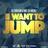 I Want To Jump