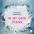 In My Own Jeans