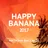 HAPPY BANANA 2017