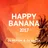 HAPPY BANANA 2017