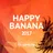 HAPPY BANANA 2017