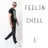 Feelin Chill - 1