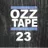 OZZTAPE 23 