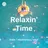 Relaxin' Time #008