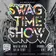 SWAG TIME SHOW #05, #06