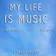 My Life Is Music (July 2015)
