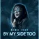 By My Side Too