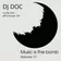 DJ Doc - Music is the Bomb volume 11