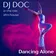 DJ Doc - Dancing Alone
