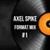 Axel Spike  - Format Mix #1