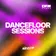 Dancefloor Sessions #1 [DFM Exclusively]