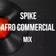 Spike - Afro Commercial Mix