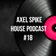 Axel Spike - House Podcast #18