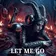 LET ME GO