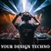YOUR DESIGN TECHNO