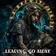 LEAVING, GO AWAY