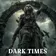 DARK TIMES