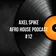 Axel Spike - Afro House Podcast #12