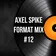 Axel Spike - Format Mix #12