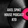 Axel Spike - House Podcast #20
