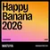 Happy Banana 2026