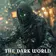 THE DARK WORLD