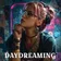 DAYDREAMING