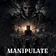 MANIPULATE