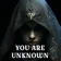 YOU ARE UNKNOWN