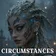 CIRCUMSTANCES