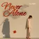 Never Alone