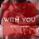 With You