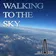 Walking to the sky