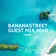 Bananastreet Guest Mix #060
