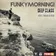 FUNKYMORNING! DEEP CLASS MIX 01
