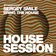 Sergey Smile - Bring The House [Housesession Records]