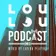 LouLou Podcast 003