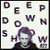 Deep Down Show #22 